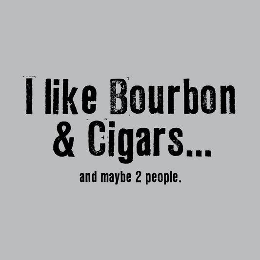 I like Bourbon & Cigars... and maybe 2 people.