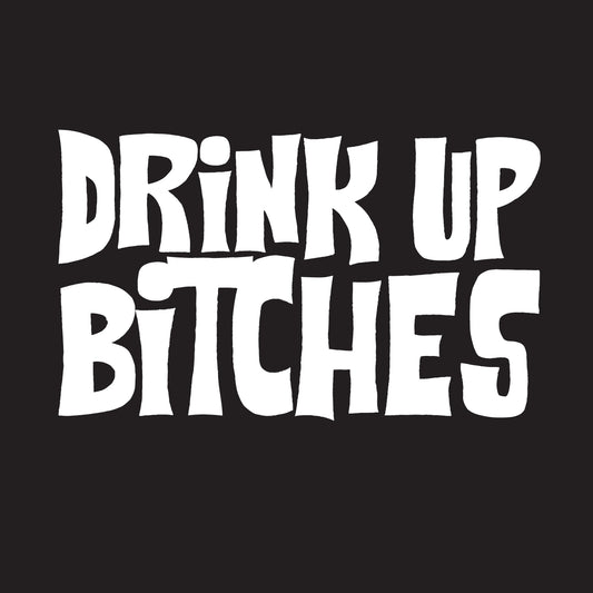 Drink Up Bitches - Tank
