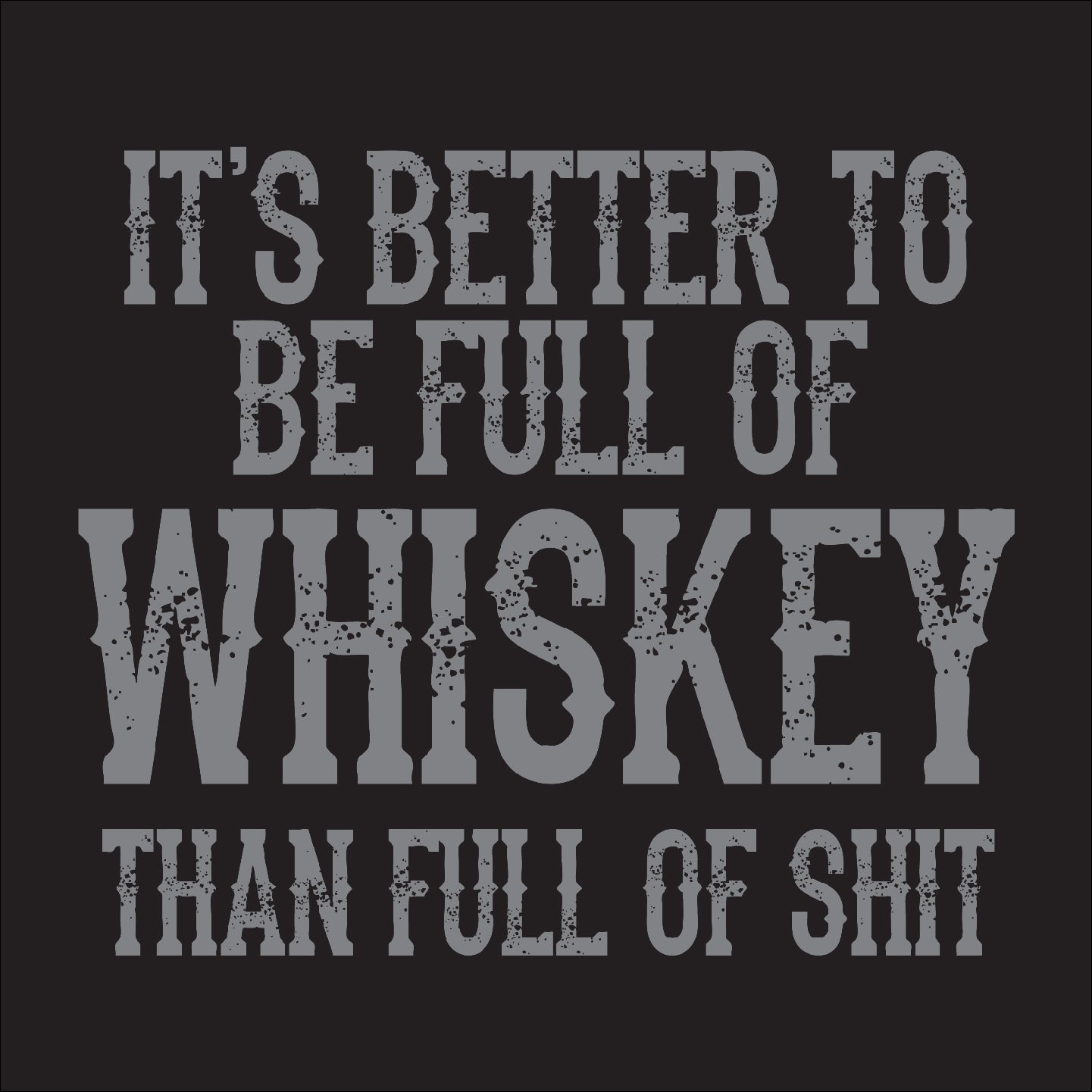 Full of Whiskey