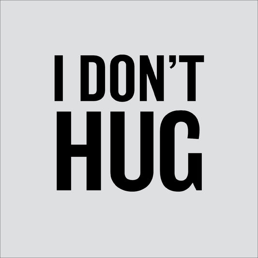 I don't hug