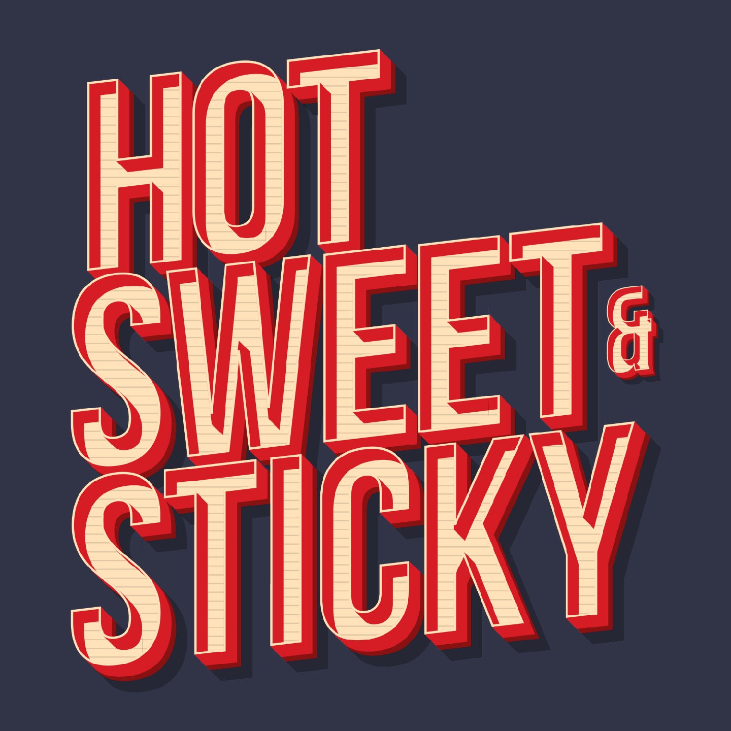 Hot, Sweet & Sticky