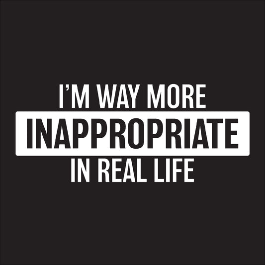 Way More Inappropriate