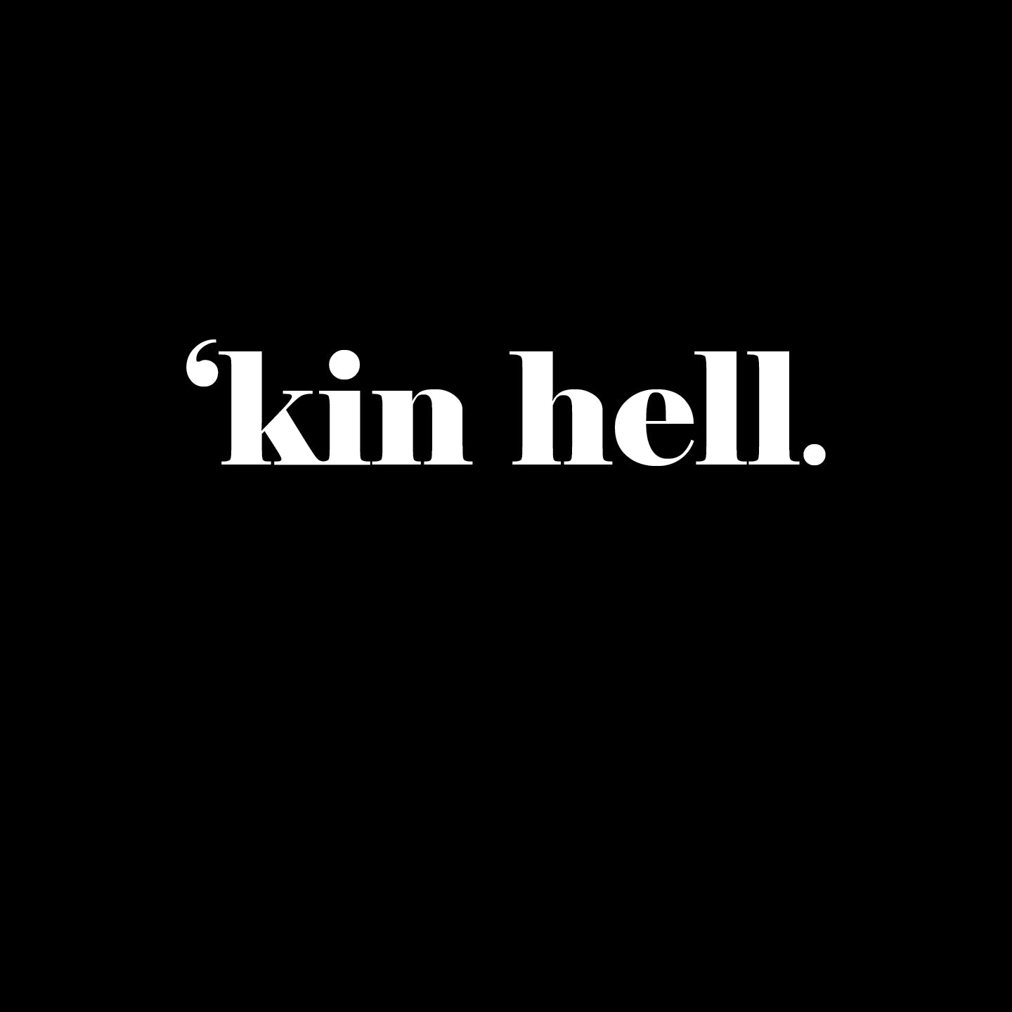 "kin hell. - Hooded Sweatshirt