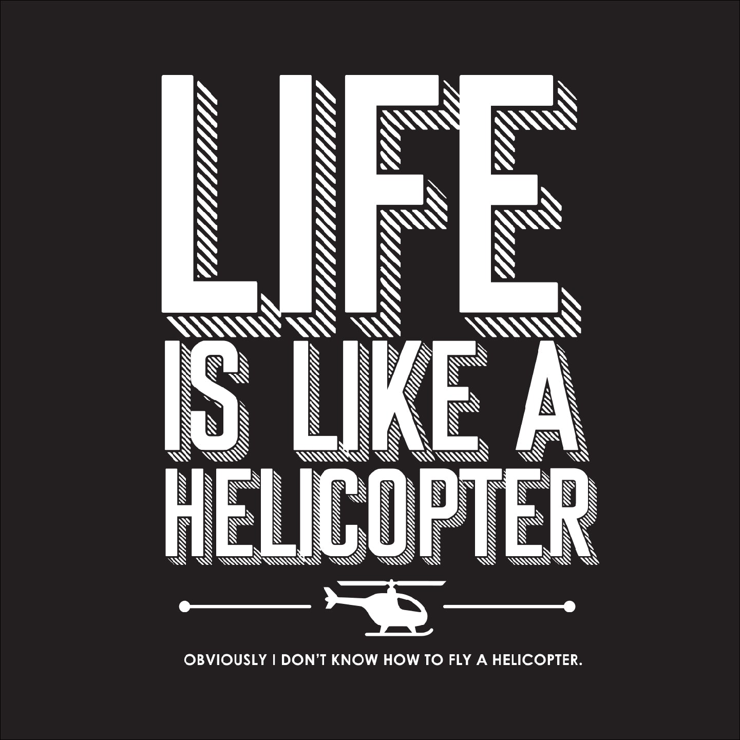 Life is like a Helicopter – Rotten Dad