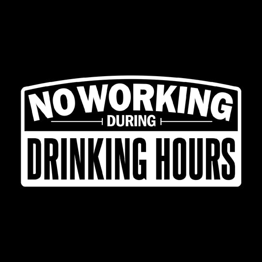 No Working During Drinking Hours