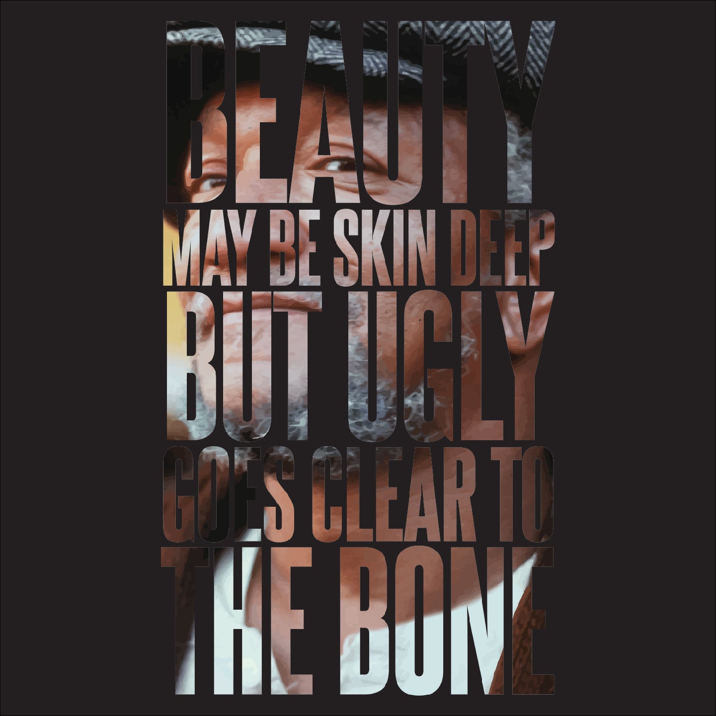 Beauty may be skin deep but ugly goes clear to the bone – Rotten Dad