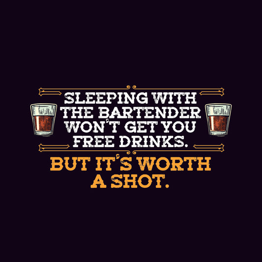 Sleeping with the bartender won't get you free drinks. But it's worth a shot.