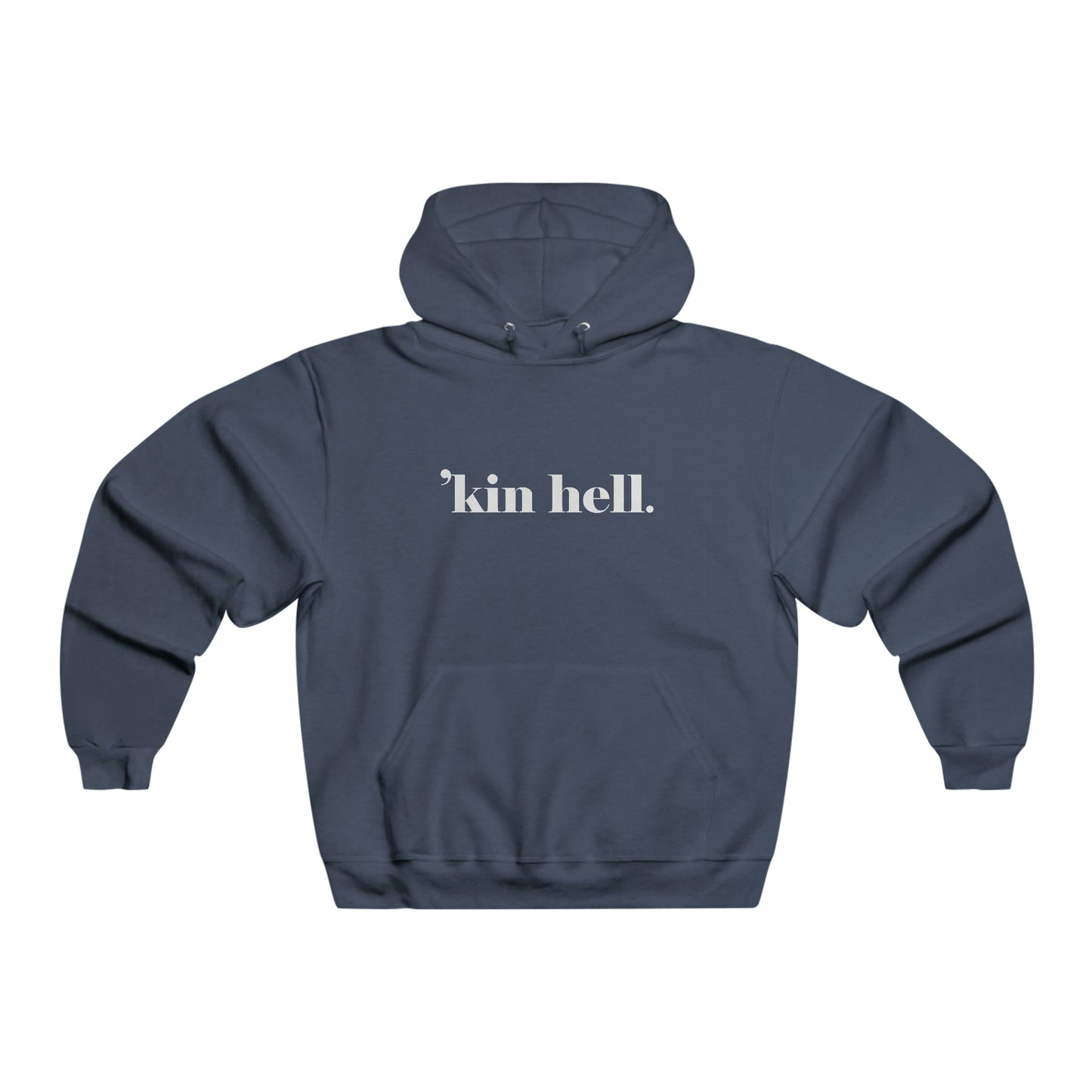 "kin hell. - Hooded Sweatshirt
