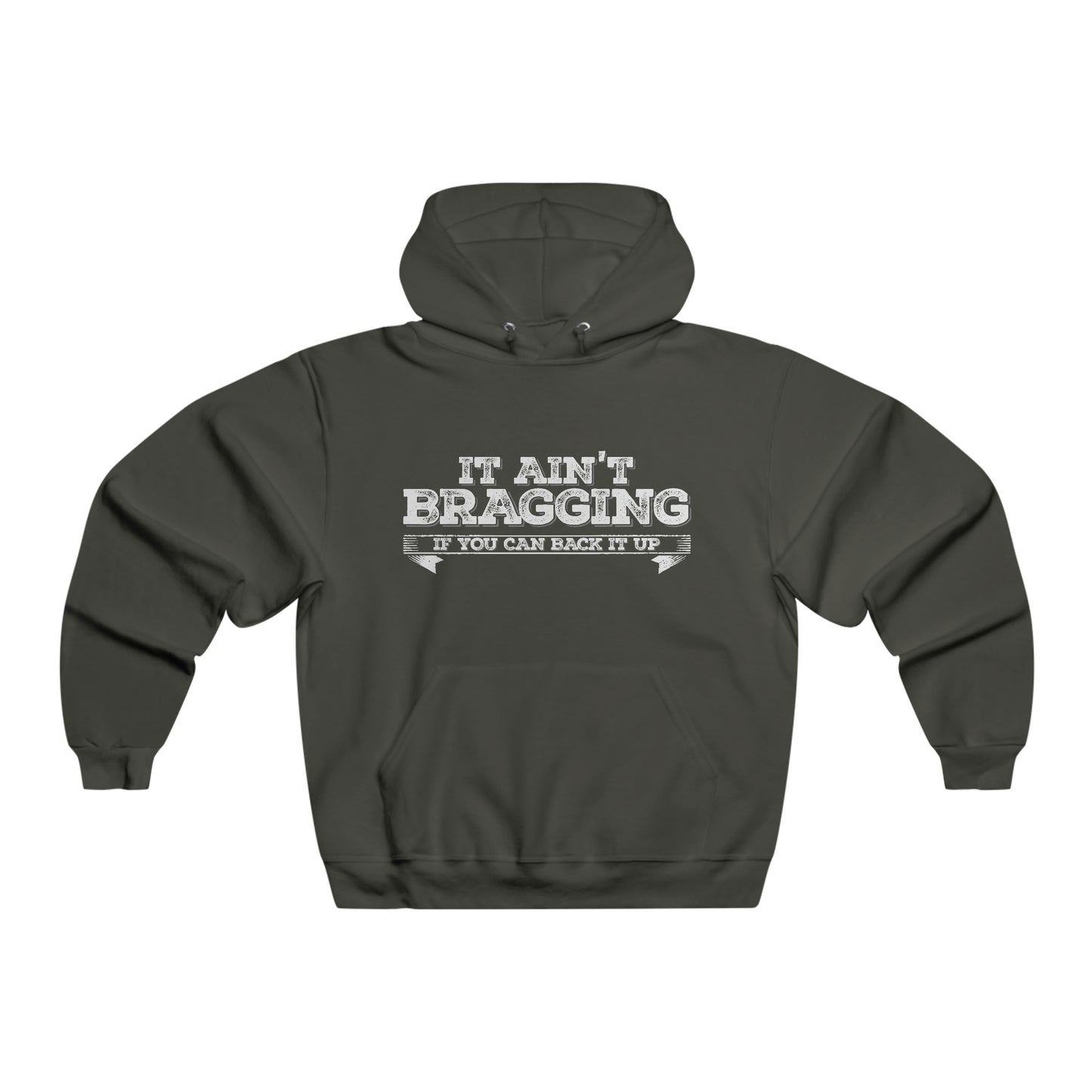 It Ain't Bragging - Hooded Sweatshirt