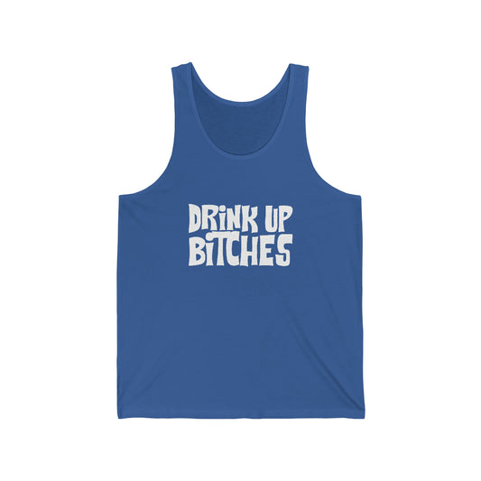 Drink Up Bitches - Tank