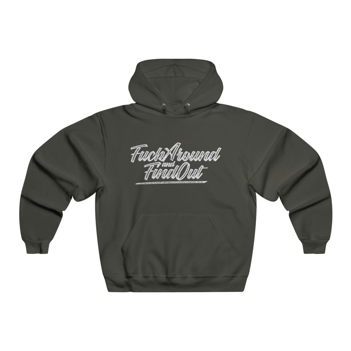 Fuck Around and Find Out - Hooded Sweatshirt