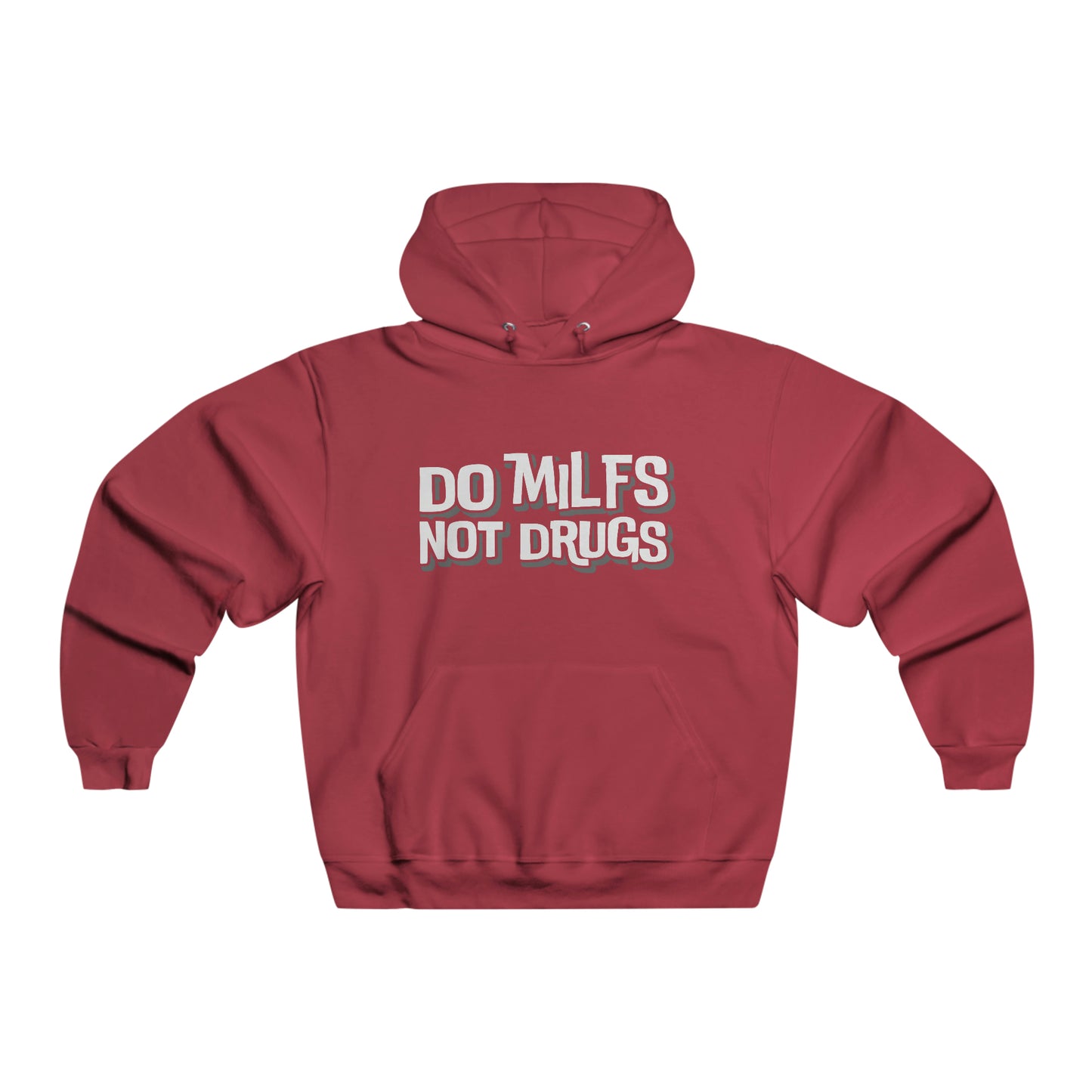 Do MILFS Not Drugs - Hooded Sweatshirt