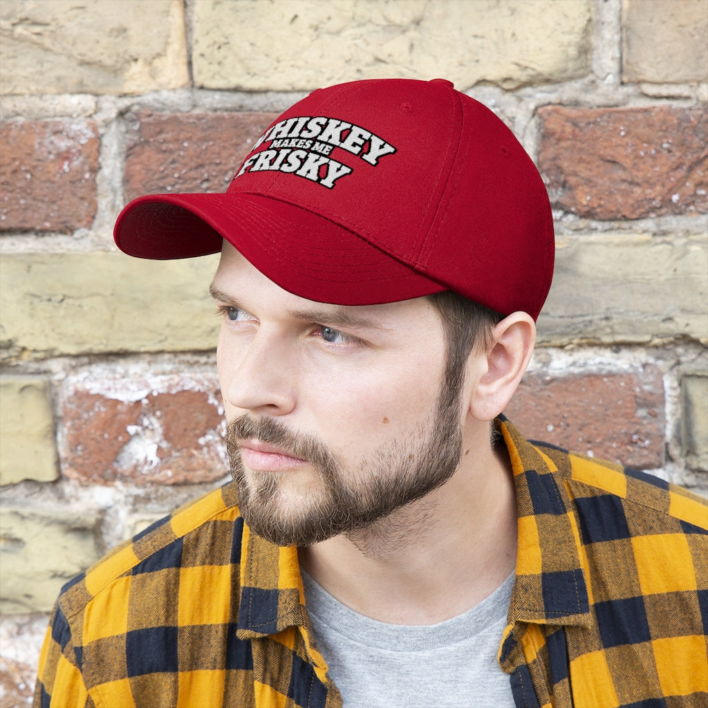 Whiskey makes me Frisky - Unisex Twill Hat