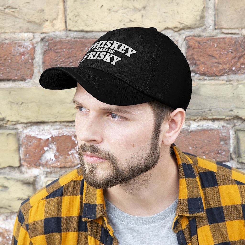 Whiskey makes me Frisky - Unisex Twill Hat