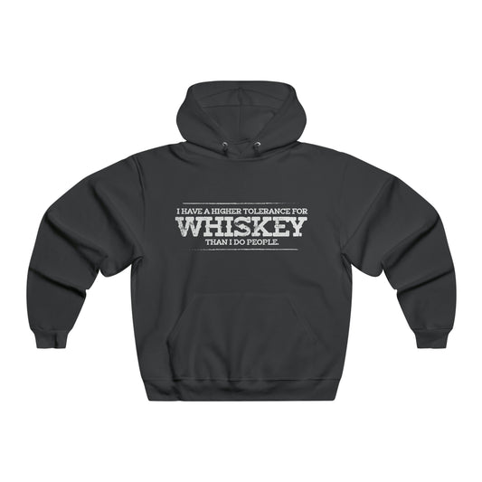 I have a higher tolerance for whiskey than I do people - Hooded Sweatshirt