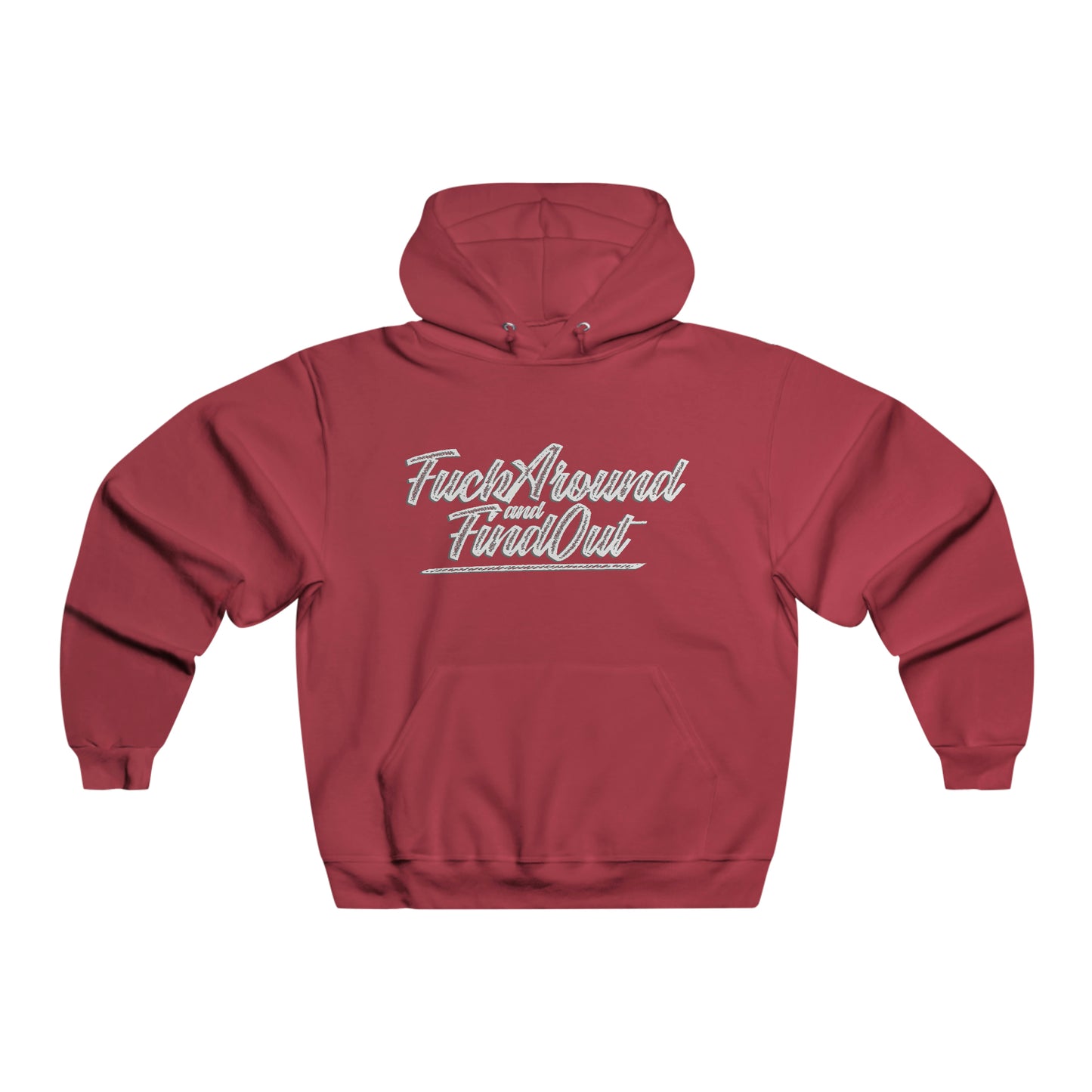 Fuck Around and Find Out - Hooded Sweatshirt