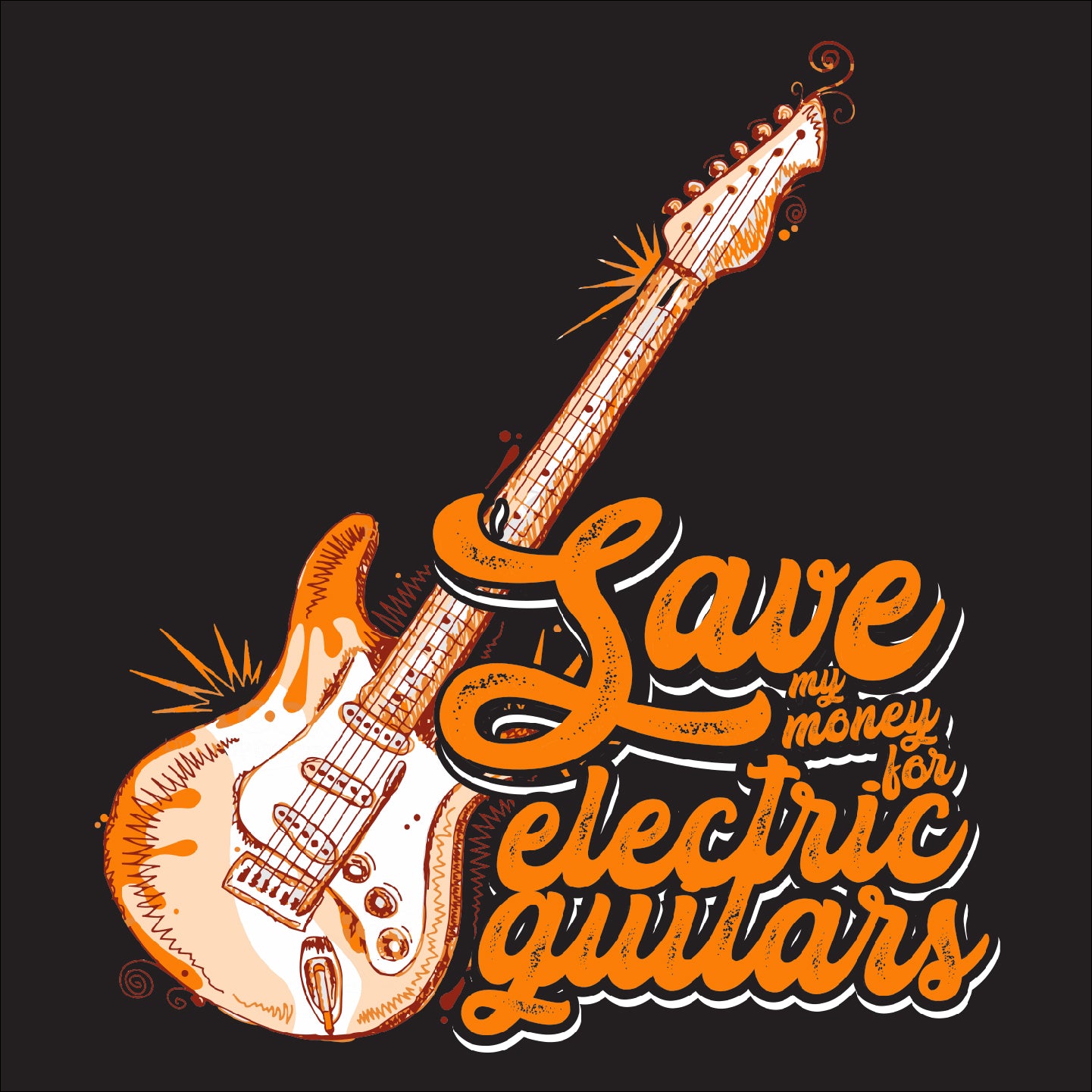 Save my money for electric guitars
