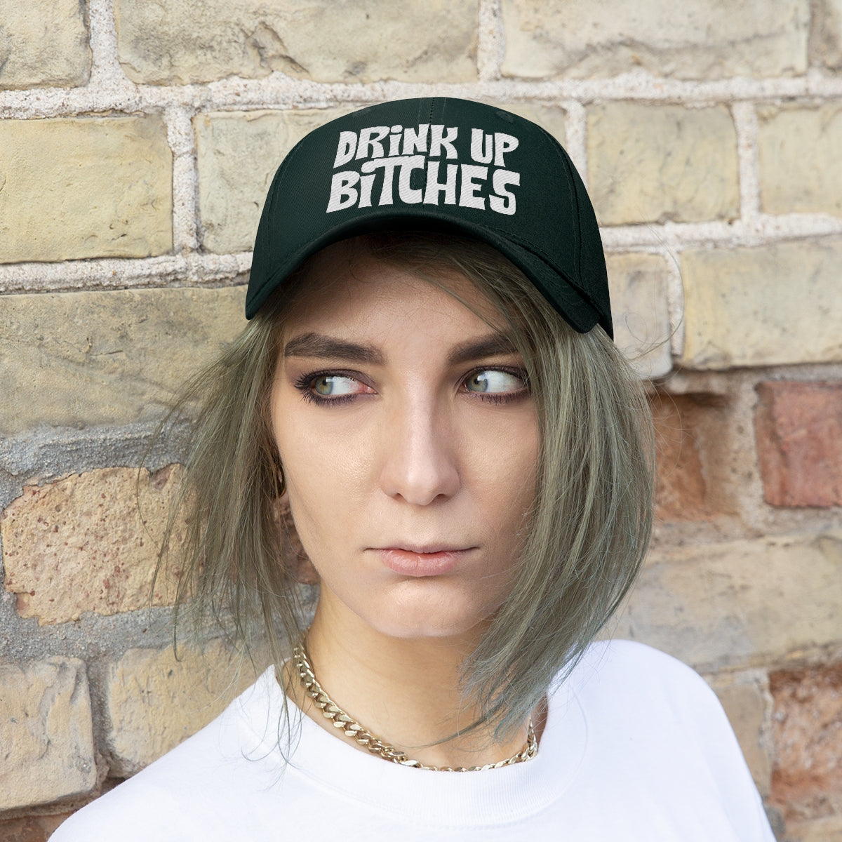 Drink Up Bitches - Unisex Twill Hat