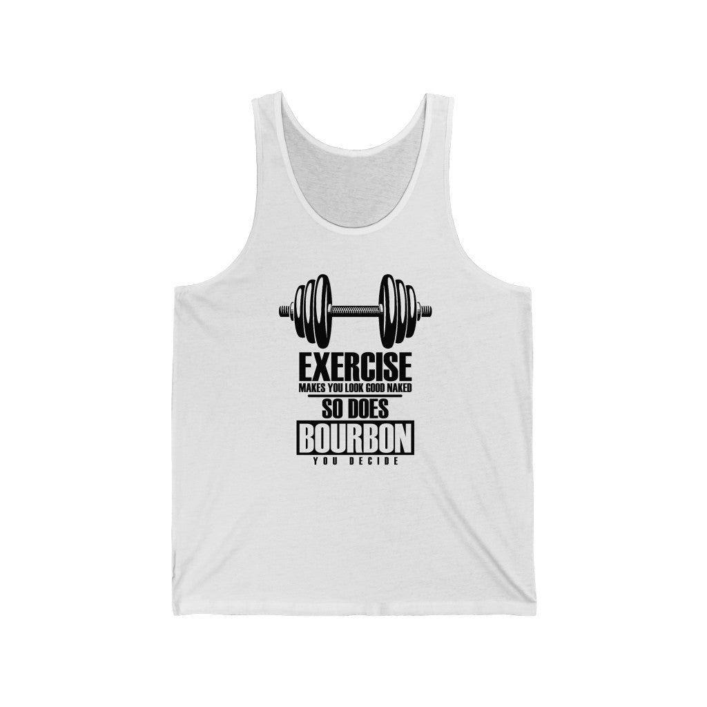 Exercise or Bourbon