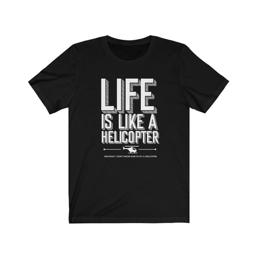 Life is like a Helicopter