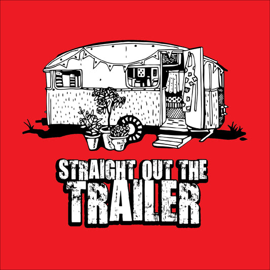 Straight out the trailer